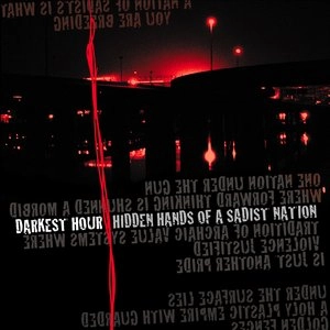 DARKEST HOUR / ダーケスト・アワー / HIDDEN HANDS OF A SADIST NATION