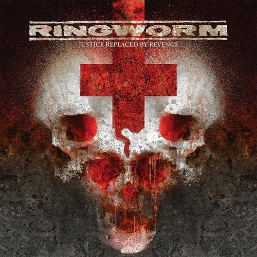 RINGWORM / JUSTICE REPLACED BY REVENGE