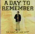A DAY TO REMEMBER / FOR THOSE WHO HAVE HEARTS