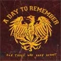 A DAY TO REMEMBER / FOR THOSE WHO HAVE HEART (REISSUE)