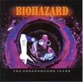 BIOHAZARD / バイオハザード / UNDERGROUND YEARS
