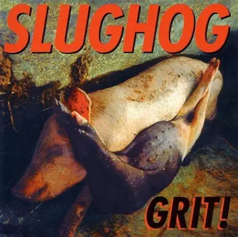 SLUGHOG / GRIT