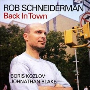 ROB SCHNEIDERMAN / ロブ・シュナイダーマン / BACK IN TOWN