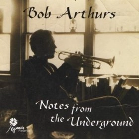 BOB ARTHURS / ボブ・アーサーズ / NOTES FROM THE UNDERGROUND