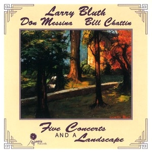 LARRY BLUTH / ラリー・ブルース / FIVE CONCERTS AND A LANDSCAPE