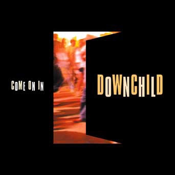 DOWNCHILD / COME ON IT