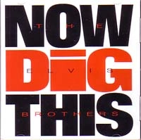 ELVIS BROTHERS / エルビス・ブラザーズ / NOW DIG THIS
