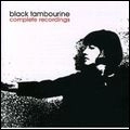 BLACK TAMBOURINE / COMPLETE RECORDINGS
