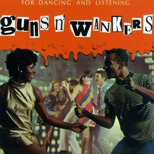 GUNS'N'WANKERS / ガンズンワンカーズ / FOR DANCING AND LISTENING (CD)