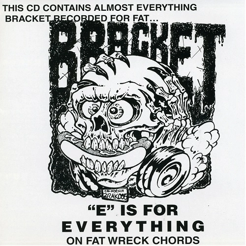BRACKET / ブラケット / E IS FOR EVERYTHING ON FAT WRECK CHORDS