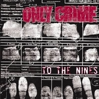ONLY CRIME / オンリークライム / TO THE NINES