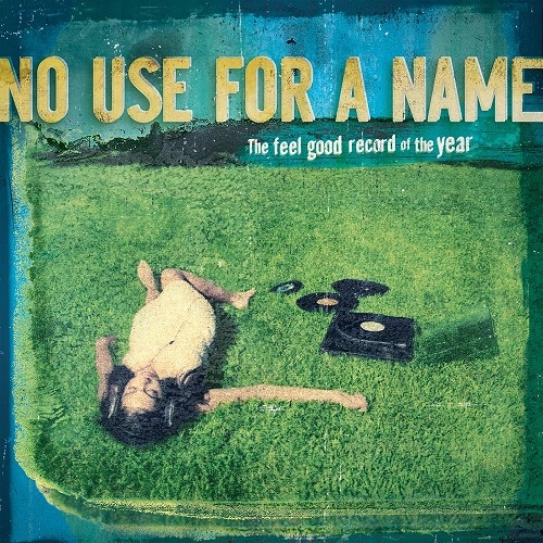 NO USE FOR A NAME / FEEL GOOD RECORD OF THE YEAR (LP)