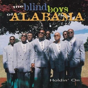 CLARENCE FOUNTAIN AND THE BLIND BOYS OF ALABAMA / ブラインド・ボーイズ・オブ・アラバマ / HOLDIN'ON
