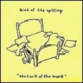 KIND OF LIKE SPITTING / カインド・オブ゙・ライク・スピッティング / THRILL OF THE HUNT