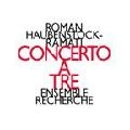 ROMAN HAUBENSTOCK-RAMATI / ロマン・ハウベンストック＝ラマティ / CONCERTO A TRE