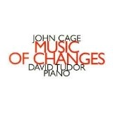 DAVID TUDOR / デヴィッド・チュードア / CAGE; MUSIC OF CHANGES