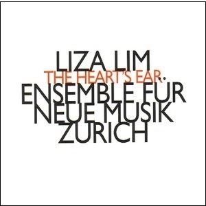 ENSEMBLE FUR NEUE MUSIK ZURICH / チューリヒ現代音楽アンサンブル / LIZA LIM: THE HEART'S EAR