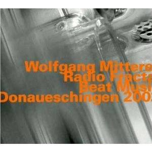 WOLFGANG MITTERER / Radio Fractal-Beat Music-Live(2CD)
