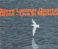 STEVE LANTNER / GIVEN-LIVE IN MUNSTER