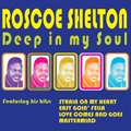 ROSCOE SHELTON / ロスコー・シェルトン / DEEP IN MY SOUL