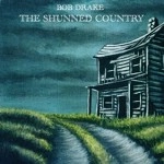 BOB DRAKE / ボブ・ドレイク / THE SHUNNED COUNTRY