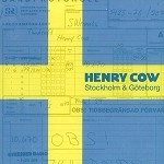 HENRY COW / ヘンリー・カウ / STOCKHOLM & GOTEBORG