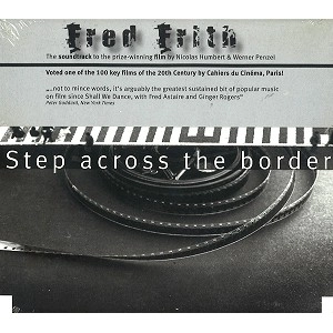 FRED FRITH / フレッド・フリス / STEP ACROSS THE BORDER(DIGIPACK)