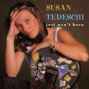 SUSAN TEDESCHI / スーザン・テデスキ / JUST WON'T BURN