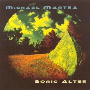 MICHAEL MANTRA / SONIC ALTER