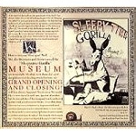 SLEEPYTIME GORILLA MUSEUM / スリーピータイム・ゴリラ・ミュージアム / GRAND OPENING AND CLOSING!