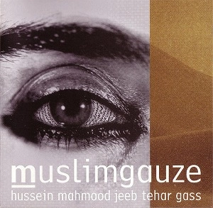 MUSLIMGAUZE / ムスリムガーゼ / HUSSEIN MAHMOOD JEEB TEHAR GASS