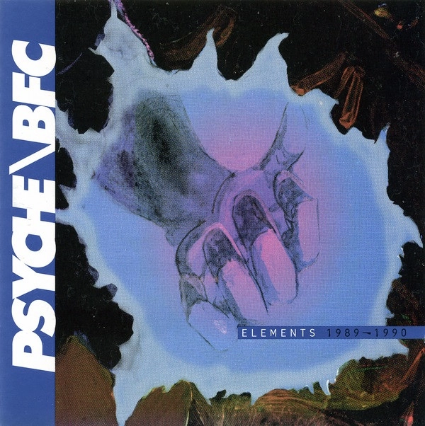 PSYCHE/BFC / サイケ・BFC / ELEMENTS 1989-1990