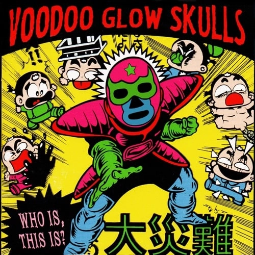 VOODOO GLOW SKULLS / ヴードゥー・グロウ・スカルズ / WHO IS,THIS IS