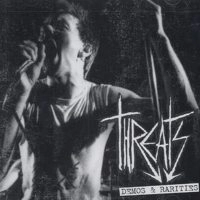 THREATS / スレッツ / DEMOS & RARITIES