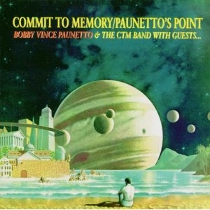 BOBBY VINCE PAUNETTO/CTM / COMMIT TO MEMORY / PAUNERRO'S POINT