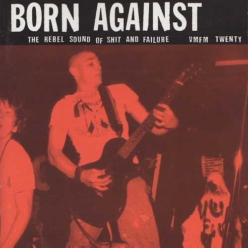 BORN AGAINST / ボーン・アゲインスト / REBEL SOUND OF SHIT AND FAILURE
