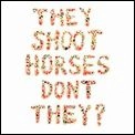 THEY SHOOT HORSES, DON'T THEY? / ゼイ・シュート・ホーセス、ドント・ゼイ? / PICK UP STICKS