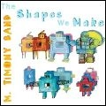 MARY TIMONY BAND / SHAPES WE MAKE
