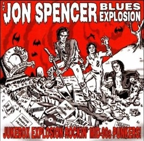 JUKEBOX EXPLOSION / JON SPENCER BLUES EXPLOSION / ジョン
