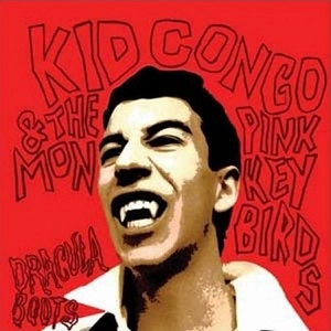 KID CONGO & THE PINK MONKY BIRDS / DRACULA BOOTS (CD)