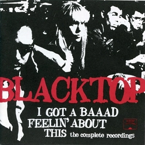 BLACKTOP / ブラックトップ / I GOT A BAAAD FEELIN ABOUT THIS THE COMPLE