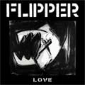 FLIPPER / フリッパー / LOVE