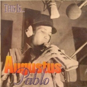 AUGUSTUS PABLO / オーガスタス・パブロ / THIS IS...