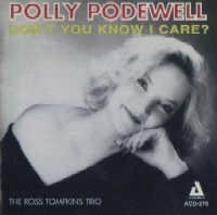 POLLY PODEWELL / DON'T YOU KNOW I CARE