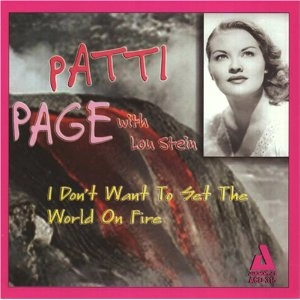 PATTI PAGE / パティ・ペイジ / I DON'T WANT TO SET THE WORLD ON FIRE