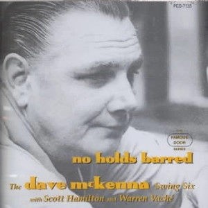 DAVE MCKENNA SWING SIX  / No Holds Barred