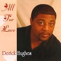 DERICK HUGHES / ALL FOR LOVE