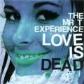 MR.T.EXPERIENCE (MTX) / ミスター・ティー・エクスペリエンス / LOVE IS DEAD