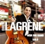 BIRELI LAGRENE / ビレリ・ラグレーン / WDR BIG BAND / SOLO