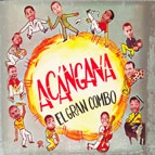 EL GRAN COMBO / エル・グラン・コンボ / ACANGANA